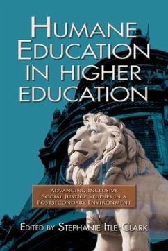 Humane Education in Higher Education: Advancing Inclusive Social Justice Studies in a Postsecondary Environment - Itle-Clark, Stephanie