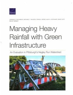 Managing Heavy Rainfall with Green Infrastructure - Fischbach, Jordan R; Wilson, Michael T; Bond, Craig A