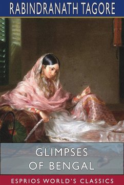 Glimpses of Bengal (Esprios Classics) - Tagore, Rabindranath