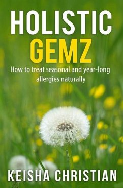 Holistic Gemz: How to treat seasonal and year-long allergies naturally - Christian, Keisha