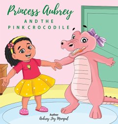 Princess Aubrey & The Pink Crocodile - Mangal, Aubrey Joy
