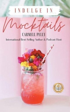 Indulge in Mocktails - Pelly, Carmell