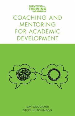 Coaching and Mentoring for Academic Development - Guccione, Kay (Glasgow Caledonian University, UK); Hutchinson, Steve (Hutchinson Training and Development, UK)