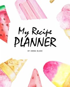 My Recipe Planner (8x10 Softcover Log Book / Tracker / Planner) - Blake, Sheba