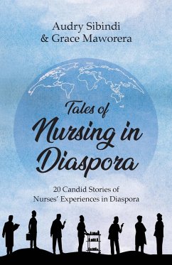 Tales Of Nursing In Diaspora - Sibindi, Audry; Maworera, Grace