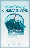 Understanding the Human Mind Unstoppable Willpower