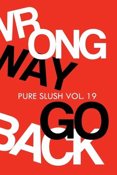Wrong Way Go Back Pure Slush Vol. 19 - Slush, Pure
