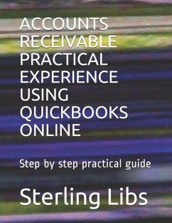 Accounts Receivable Practical Experience Using QuickBooks Online: Step by step practical guide - Libs Fcca, Sterling