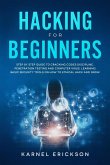 Hacking for Beginners: Step By Step Guide to Cracking Codes Discipline, Penetration Testing, and Computer Virus. Learning Basic Security Tool