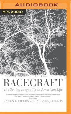 Racecraft: The Soul of Inequality in American Life - Fields, Karen E.; Fields, Barbara J.