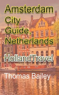 Amsterdam City Guide, Netherlands - Bailey, Thomas