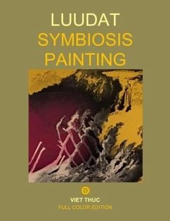 Luudat Symbiosis Painting: Full Color Edition - Luu, Dat N.