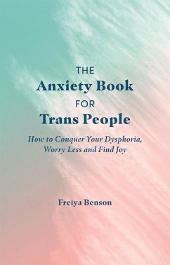 The Anxiety Book for Trans People - Benson, Freiya