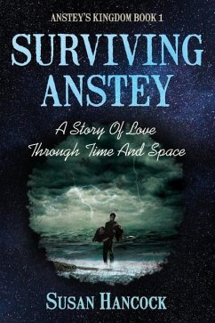 Surviving Anstey: A Story Of Love Through Time And Space - Hancock, Susan