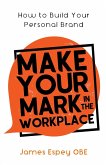 Make Your Mark in the Workplace