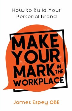 Make Your Mark in the Workplace - Espey, James