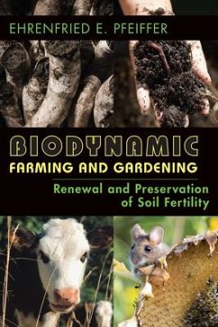 Biodynamic Farming and Gardening - Pfeiffer, Ehrenfried