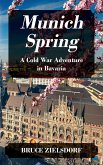 Munich Spring: A Cold War Adventure in Bavaria