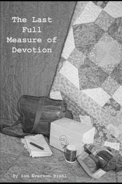The Last Full Measure of Devotion - Biehl, Sam Everson