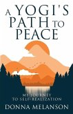 A Yogi's Path To Peace: My Journey to Self-Realization