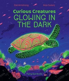 Curious Creatures Glowing in the Dark - Armstrong, Zoë