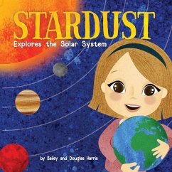 Stardust Explores the Solar System - Harris, Bailey