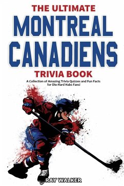 The Ultimate Montreal Canadiens Trivia Book - Walker, Ray