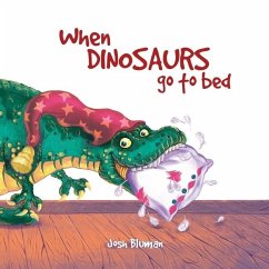 When Dinosaurs Go to Bed - Bluman, Josh