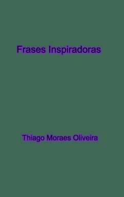 Frases Inspiradoras - Oliveira, Thiago Moraes