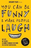You Can Be Funny and Make People Laugh