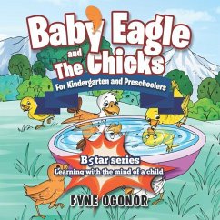 Baby Eagle and The Chicks For Kindergarten and Preschoolers - Ogonor, Fyne C.