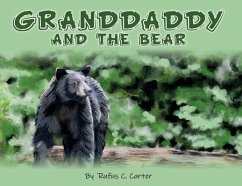 Granddaddy and the Bear - Carter, Rufus C