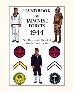 Handbook on Japanese Forces 1944: War Department Technical Manual TM-E 30-480 - War Department