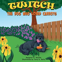 Twitch, the Dog who Loved Carrots - Westlie, Margaret A.