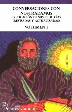 Conversaciones con Nostradamus, Volumen I: Explicación de sus profecías (revisadas y actualizadas) - Cannon, Dolores