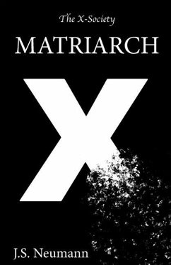 The X-Society: Matriarch - Neumann, J. S.