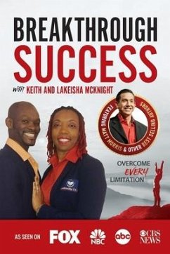 Breakthrough Success with Keith and Lakeisha Mcknight - McKnight, Lakeisha; McKnight, Keith