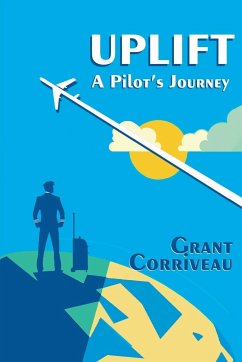 Uplift - A Pilot's Journey - Corriveau, Grant