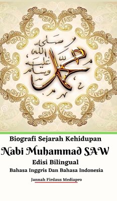 Biografi Sejarah Kehidupan Nabi Muhammad SAW Edisi Bilingual Bahasa Inggris Dan Bahasa Indonesia Hardcover Version - Mediapro, Jannah Firdaus