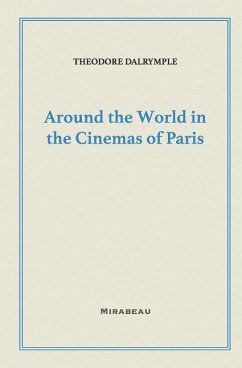 Around the World in the Cinemas of Paris - Dalrymple, Theodore