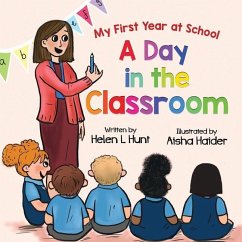 A Day in the Classroom - Hunt, Helen L.