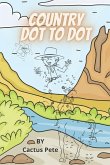Country Dot To Dot: a Delightful Collection of Animal and Cowboy Dot to Dots Ages 7 and Up
