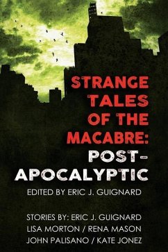 Strange Tales of the Macabre: Post-Apocalyptic - Morton, Lisa; Palisano, John; Jonez, Kate