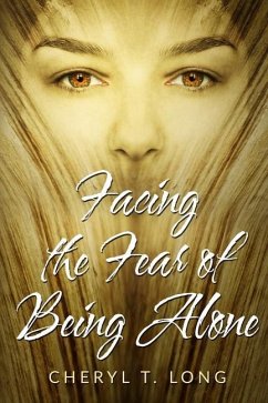 Facing the fear of being Alone: Self Help - Long, Cheryl T.
