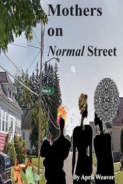 Mothers on Normal Street: A Book of Short Stories - Weaver, April
