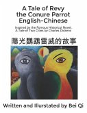 A Tale of Revy the Conure Parrot English-Chinese: Inspired by the Famous Historical Novel, A Tale of Two Cities by Charles Dickens