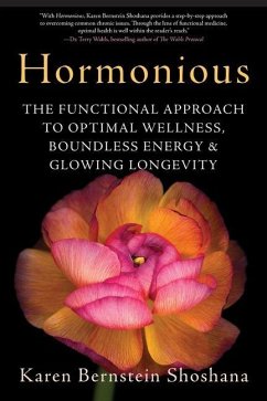 Hormonious: The Functional Approach to Optimal Wellness, Boundless Energy & Glowing Longevity - Bernstein Shoshana, Karen
