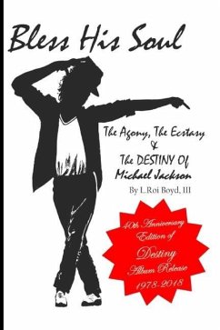 Bless His Soul: The Agony, The Ecstasy, and The Destiny of Michael Jackson - Boyd, L. Roi