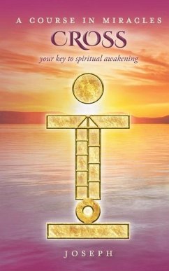 A Course in Miracles Cross: Your Key to Spiritual Awakening - Joseph