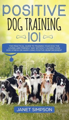 Positive Dog Training 101 - Simpson, Janet